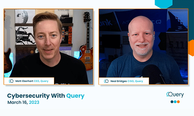 Cybersecurity with Query March 16 2023